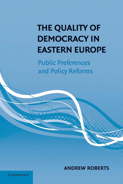 THE QUALITY OF DEMOCRACY IN EASTERN EUROPE