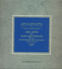 DIEZ AÑOS DE TÉSIS DOCTORALES DE LA UNIVERSIDAD DE GRANADA (1980-81/1989-90)