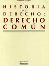 HISTORIA DEL DERECHO: DERECHO COMÚN