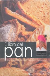 EL LIBRO DEL PAN : TODO LO QUE HAY QUE SABER PARA HACER PAN EN CASA