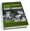 GARRY KASPAROV SOBRE GARRY KASPAROV. PARTE I: 1973-1985