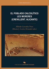 EL POBLADO CALCOLÍTICO DE LES MORERES (CREVILLENT, ALICANTE)