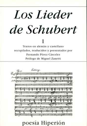 LOS LIEDER DE SCHUBERT (I) (ED. BILINGÜE ALEMAN-ESPAÑOL