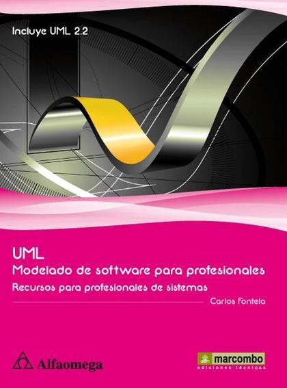 UML MODELADO DE SOFTWARE PARA PROFESIONALES : RECURSOS PARA PROFESIONALES DE SISTEMAS
