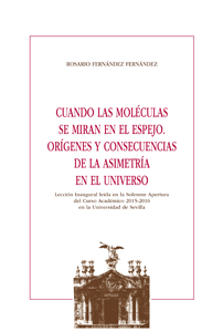 CUANDO LAS MOLÉCULAS SE MIRAN EN EL ESPEJO : ORÍGENES Y CONSECUENCIAS DE LA ASIMETRÍA EN EL UNI
