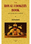 THE ROYAL COOKERY BOOK (LE LIVRE DE CUISINE)