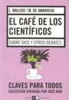 EL CAFE DE LOS CIENTIFICOS. SOBRE DIOS Y OTROS DEBATES