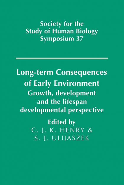 LONG-TERM CONSEQUENCES OF EARLY ENVIRONMENT