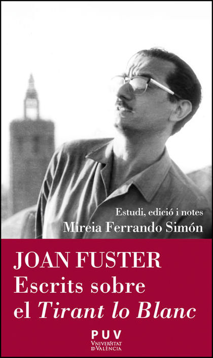 JOAN FUSTER. ESCRITS SOBRE EL TIRANT LO BLANC