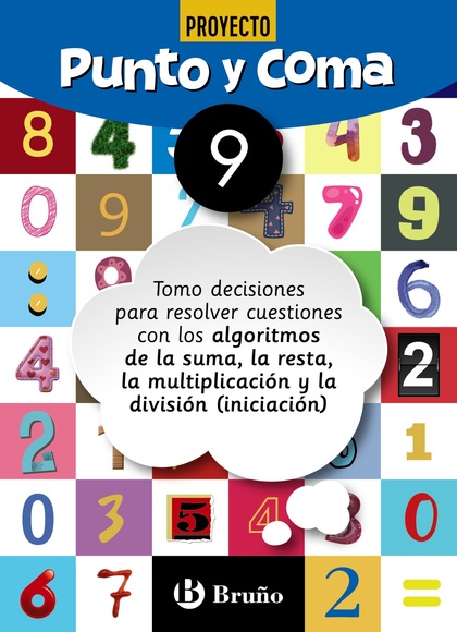 PUNTO Y COMA MATEMÁTICAS 9 TOMO DECISIONES PARA RESOLVER CUESTIONES CON LOS ALGO