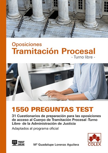 1550 PREGUNTAS TEST. OPOSICIONES TRAMITACIÓN PROCESAL. TURNO LIBRE.. 31 CUESTIONARIOS DE PREPAR