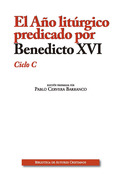 AÑO LITURGICO PREDICADO POR BENEDICTO XVI: CICLO C.