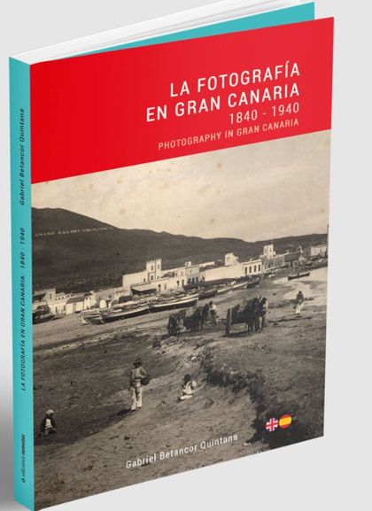 LA FOTOGRAFIA EN GRAN CANARIA 1840 - 1940