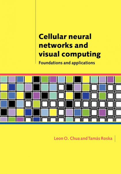 CELLULAR NEURAL NETWORKS AND VISUAL COMPUTING
