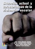 SITUACIÓN ACTUAL Y CARACTERÍSTICAS DE LA VIOLENCIA ESCOLAR.