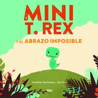 MINI T. REX Y EL ABRAZO IMPOSIBLE.
