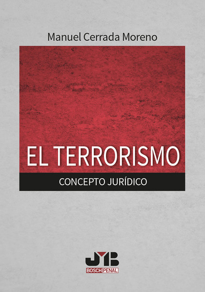 EL TERRORISMO. CONCEPTO JURÍDICO.