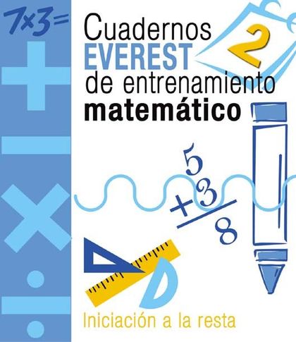 CUADERNO DE ENTRENAMIENTO MATEMÁTICO 2, INICIACIÓN A LA RESTA, EDUCACIÓN PRIMARIA