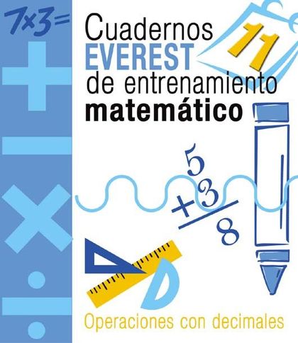 CUADERNO DE ENTRENAMIENTO MATEMÁTICO 11, OPERACIONES DECIMALES, EDUCACIÓN PRIMARIA