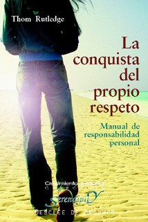 LA CONQUISTA DEL PROPIO RESPETO. MANUAL DE RESPONSABILIDAD PERSONAL