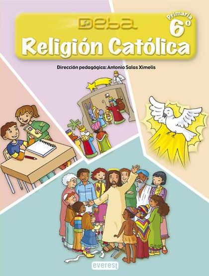 PROYECTO DEBA, RELIGIÓN CATÓLICA, 6 EDUCACIÓN PRIMARIA