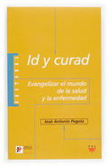 ID Y CURAD : EVANGELIZAR EL MUNDO DE LA SALUD Y LA ENFERMEDAD