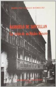 BARRUELO DE SANTULLAN. LA CRISIS DE UN NÚCLEO MINERO