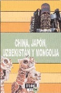 GUÍA DE CHINA, JAPÓN, UZBEQUISTÁN Y MONGOLIA