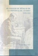 EL COLEGIO DE MÉDICOS DE LA PROVINCIA DE CÁCERES (1898-1936)