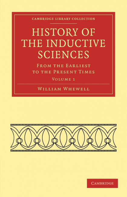 HISTORY OF THE INDUCTIVE SCIENCES - VOLUME 1