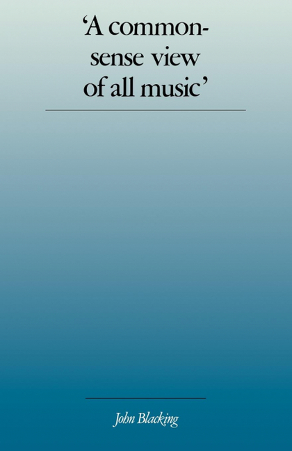 'A COMMONSENSE VIEW OF ALL MUSIC'
