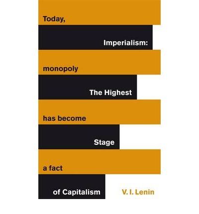 IMPERIALISM : THE HIGHEST STAGE OF CAPITALISM