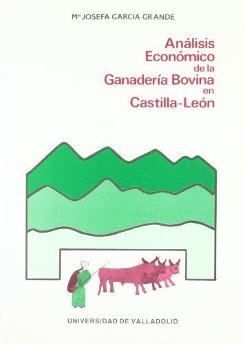 ANÁLISIS ECONÓMICO DE LA GANADERÍA BOVINA EN CASTILLA Y LEÓN
