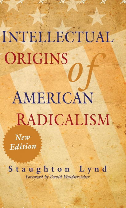 INTELLECTUAL ORIGINS OF AMERICAN RADICALISM