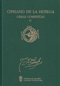 CIPRIANO DE LA HUERGA. OBRAS COMPLETAS. VOL. III 