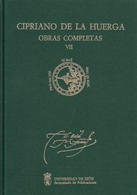 CIPRIANO DE LA HUERGA. OBRAS COMPLETAS. VOL. VII 