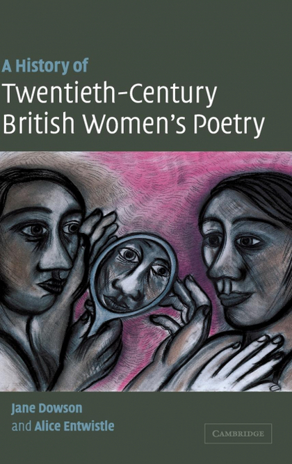 A HISTORY OF TWENTIETH-CENTURY BRITISH WOMEN'S POETRY