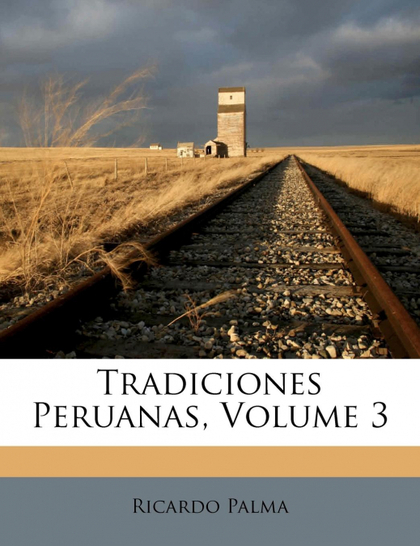 TRADICIONES PERUANAS, VOLUME 3