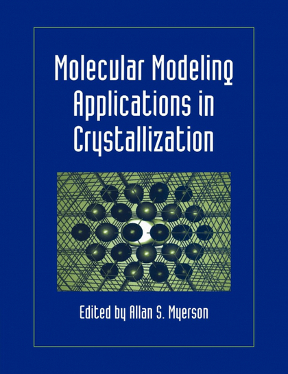 MOLECULAR MODELING APPLICATIONS IN CRYSTALLIZATION