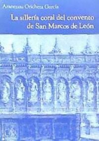 LA SILLERÍA CORAL DEL CONVENTO DE SAN MARCOS DE LEÓN