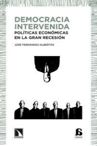 DEMOCRACIA INTERVENIDA : POLÍTICAS ECONÓMICAS EN LA GRAN RECESIÓN