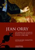 JEAN ORRY, UN HOMME DES FINANCES ROYALES ENTRE FRANCE ET ESPAGNE (1701-1705)