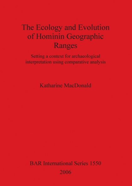 THE ECOLOGY AND EVOLUTION OF HOMININ GEOGRAPHIC RANGES