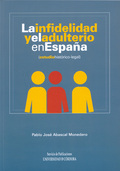 LA INFIDELIDAD Y EL ADULTERIO EN ESPAÑA : (ESTUDIO HISTÓRICO-LEGAL)