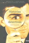 HISTORIAS DE DETECTIVES. ANECDOTAS Y CASOS REALES DE INVESTIGADORES PRIVADOS