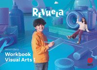VISUAL ARTS. WORKBOOK. 1 SECONDARY. REVUELA