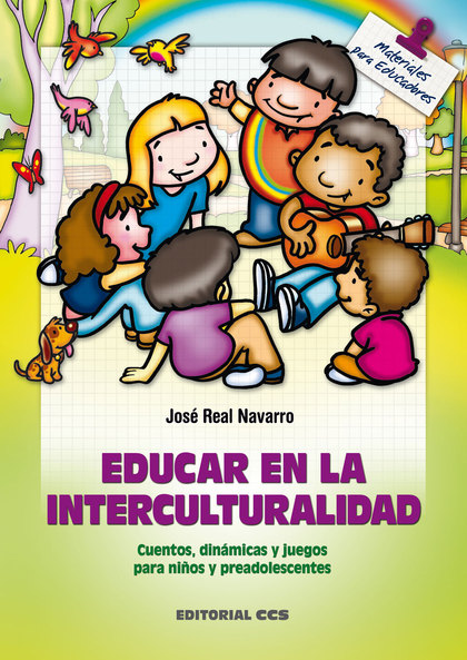 EDUCAR EN LA INTERCULTURALIDAD: CUENTOS, DINÁMICAS Y JUEGOS PARA NIÑOS