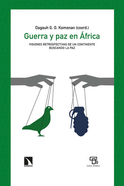GUERRA Y PAZ EN ÁFRICA. VISIONES RETROSPECTIVAS DE UN CONTINENTE BUSCANDO LA PAZ