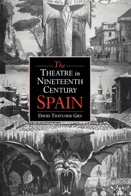 THE THEATRE IN NINETEENTH-CENTURY SPAIN
