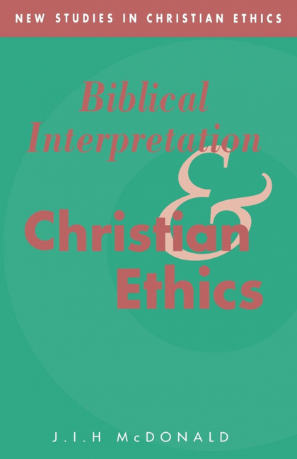 BIBLICAL INTERPRETATION AND CHRISTIAN ETHICS